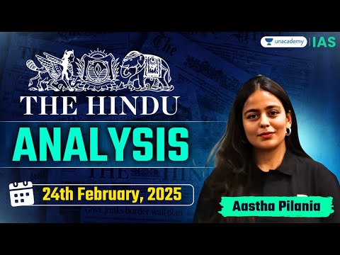 The Hindu Newspaper Analysis LIVE | 24th February | UPSC Current Affairs Today | Aastha Pilania