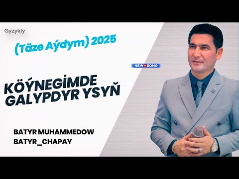 Batyr Muhammedow - Köýnegimde galypdyr ysyň