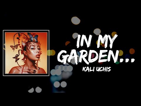 Kali Uchis - In My Garden... Lyrics