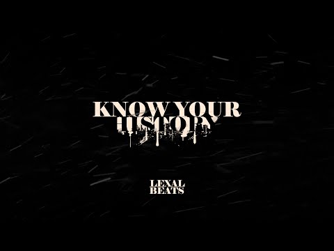 Know your history (Visualizer) - Lexal Beats