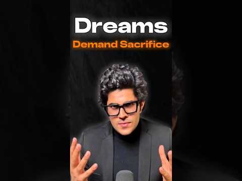 Dreams Demand Sacrifice #viral #dream #dailymotivation