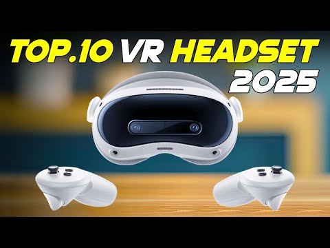 Top 10 Best VR Headsets for 2025