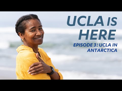 UCLA in Antarctica: UCLA IS HERE Episode 3