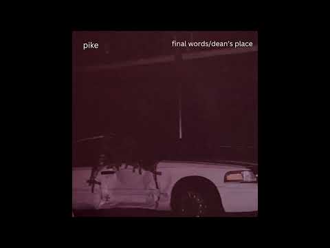 Pike - Final Words