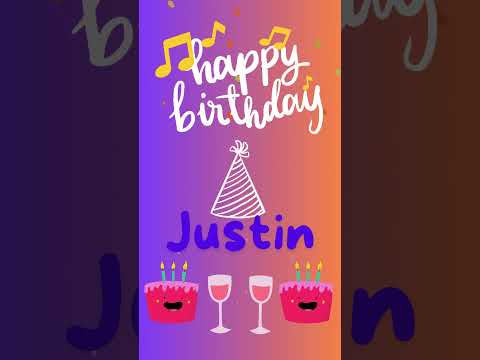 Happy Birthday Justin