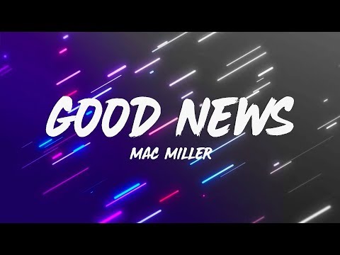 Mac Miller - Good News (Lyrics)