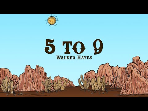 Walker Hayes - 5 to 9 (Lyrics)