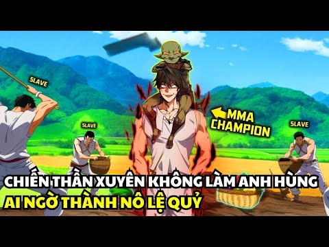 Chiến Thần MMA Xuyên Không Làm Anh Hùng, Ai Ngờ Thành Nô Lệ Quỷ | Review Truyện Tranh