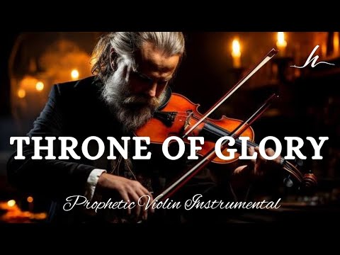 Prophetic Warfare Violin Instrumental/THRONE OF GLORY/Background Prayer Music