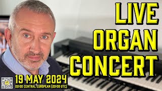 🔴 LIVE ORGAN CONCERT | Sunday Night Is Organ Music Night | 19 May 2024