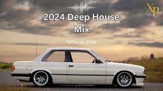 DEEP HOUSE MIX 2024 Mixed by XP | XPMusic EP18 | SOUTH AFRICA | #soulfulhouse #deephouse