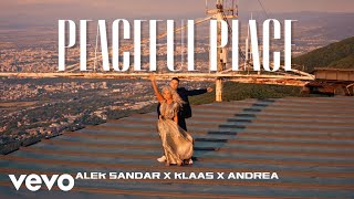 Klaas, Andrea, Alek Sandar - Peaceful Place [Official Music Video]