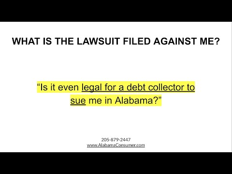 Part 4 of FAQ Being sued by a debt buyer in Alabama  -- Is it legal to be SUED by a debt collector i