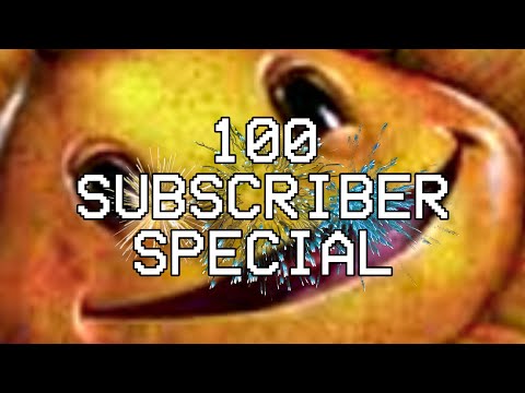 100 SUBSCRIBER SPECIAL