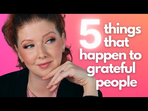 5 Things That Happen When You're Grateful ...