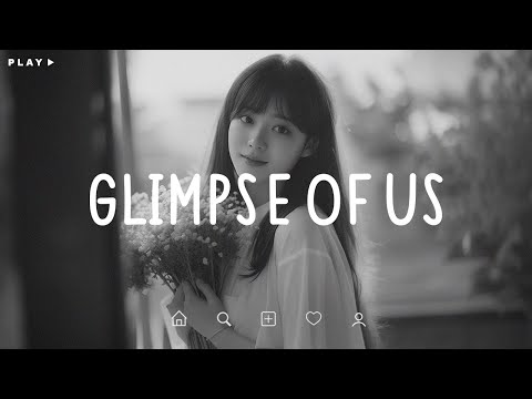 Glimpse of Us 🎵 Sometimes, love is just tears without words 💔 Depressing Songs