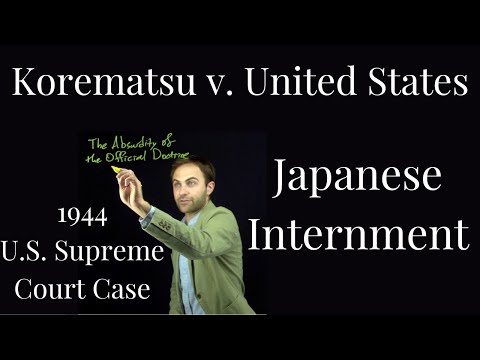 Korematsu v United States - the U.S. Supreme Court Case legalizing Japanese Internment