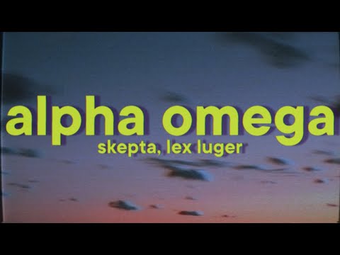 Skepta, Lex Luger - Alpha Omega [Lyrics]