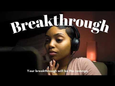 your breakthrough will be the revenge