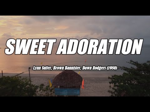 Sweet Adoration acapella with lyrics