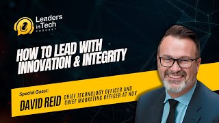 Leading with Purpose: The Art of Innovation, Empathy, and Integrity | ft. David Reid