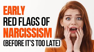 Early Red Flags of Narcissism You Can't Ignore