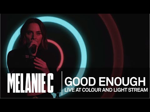 MELANIE C  - Good Enough [Live at Colour And Light Stream]