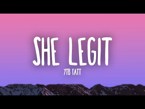 YTB Fatt - She Legit "she a good girl for me she a"