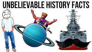 History Facts You Won't Believe Are True