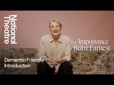 The Importance of Being Earnest | A Dementia Friendly Introduction | National Theatre