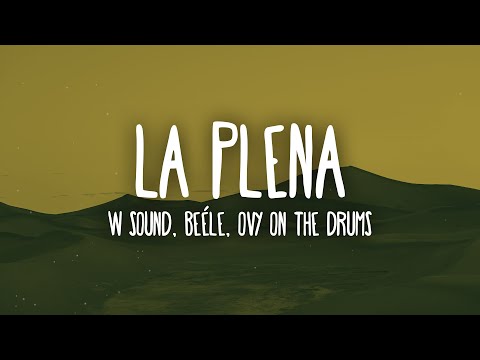 Beéle, Westcol, Ovy On The Drums - LA PLENA (W Sound 05)