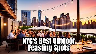 NYC's Best Outdoor Dining Spots: Al Fresco Feasting in the City  #nyc #OutdoorDining #AlFresco