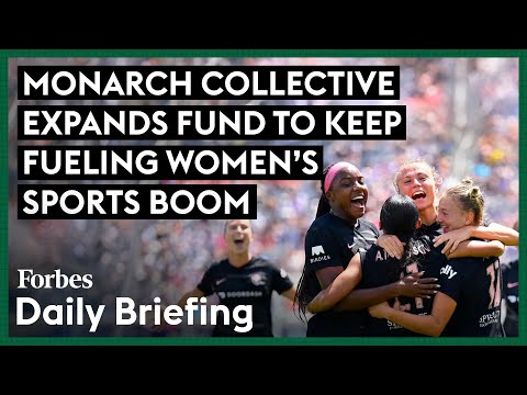 Monarch Collective Expands Fund To $250 Million To Keep Fueling Women’s Sports Boom