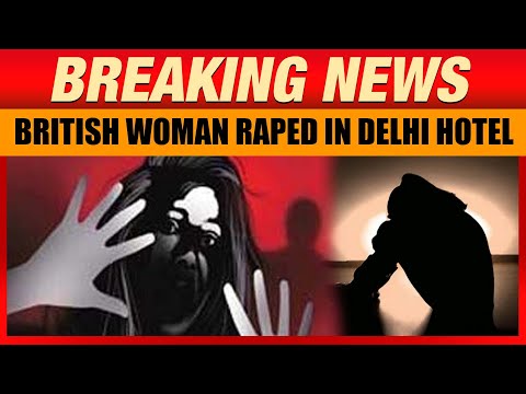 British Woman Raped in Delhi Hotel: Two Arrested in Shocking Mahipalpur Incident | News9