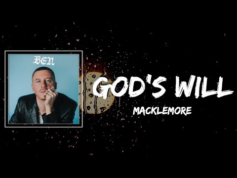 MACKLEMORE - GODS WILL Lyrics