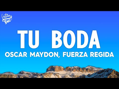 Oscar Maydon x Fuerza Regida - TU BODA (Letra/Lyrics)