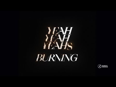 Yeah Yeah Yeahs - Burning (Official Audio)