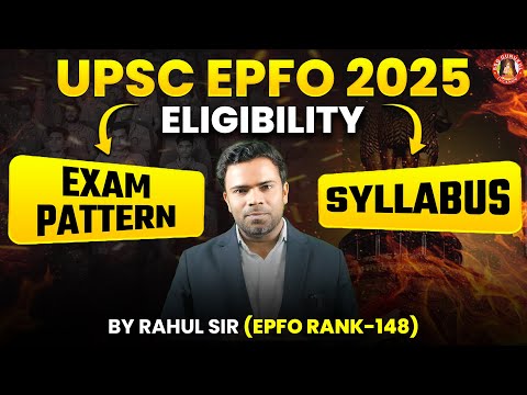 UPSC EPFO NEW VACANCY 2025 | EXAM PATTERN , SYLLABUS, ELIGIBILITY | FULL INFORMATION BY RAHUL SIR