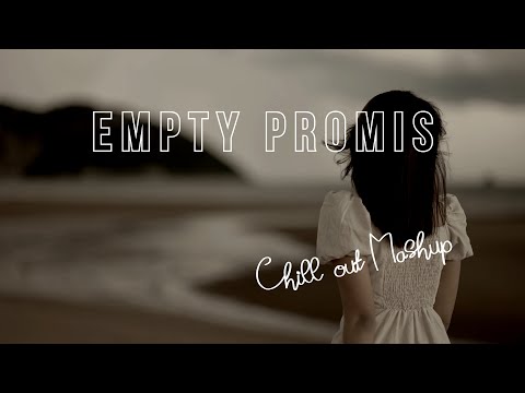 Empty Promise Mashup | Chillout Remix | Palak Muchhal | Jass Manak | Zack | Jubin N