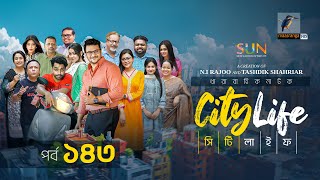 City Life | সিটি লাইফ | EP 143 | FS Nayeem, Priom,Tanzika, Pavel, Anik, Mukit, Rana |New Serial 2024