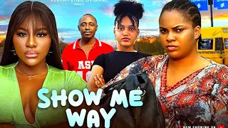 SHOW ME WAY - Nigerian Latest movie 2025 | Destiny Etiko | SARIAN MARTIN | ONENE NELLY | apa