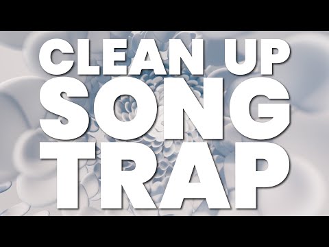 CLEAN UP SONG (TRAP)