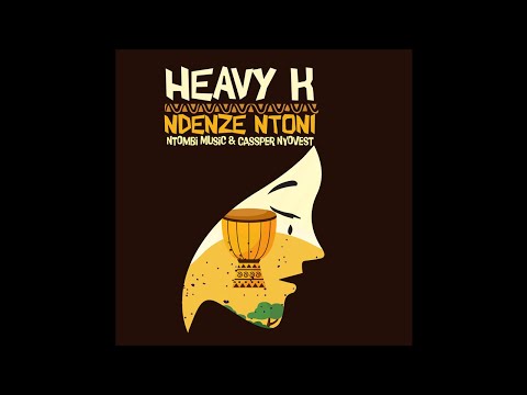 HEAVY-K ft Ntombi Music & Cassper Nyovest - Ndenze Ntoni