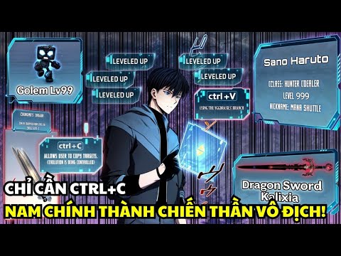 Chỉ Cần Ctrl+C, Nam Chính Thành Chiến Thần Vô Địch! | Review Truyện Tranh