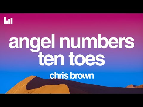 Chris Brown - Angel Numbers / Ten Toes (Lyrics)