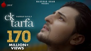 Ek Tarfa - Darshan Raval | Official Music Video | Romantic Song 2020 | Naushad Khan