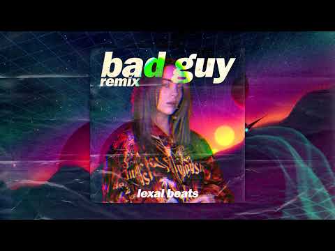 Bad Guy - Epic Electro Remix - Billie Eilish | Lexal Beats