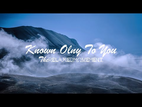 Known Only To You - Chilled Lofi Beats to Study/Relax to