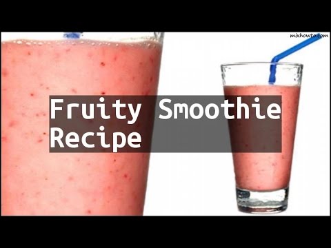 Recipe Fruity Smoothie Recipe