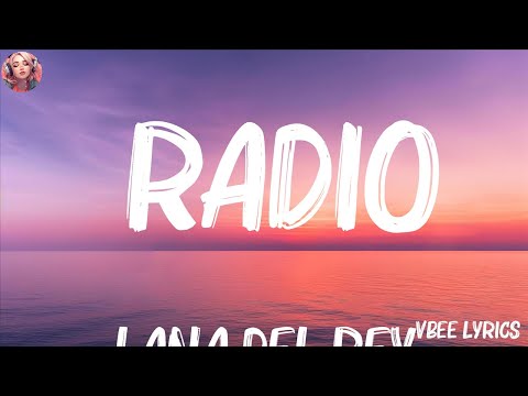 Lana Del Rey - Radio (Lyrics) (Mix Lyrics)